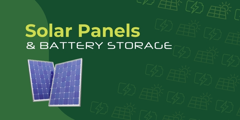 Two blue solar panels on a green background with the text "Solar Panels & Battery Storage" and subtle solar and battery storage icons in the background. | Green View Projects